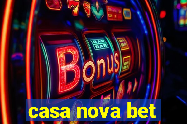 casa nova bet